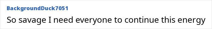"BackgroundDuck7051 comment on viral misgendering act, highlighting savage energy.