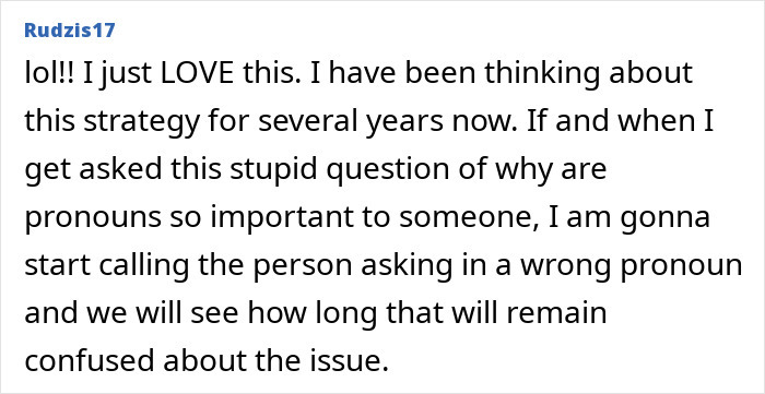 Online comment discussing pronouns and a strategy of misgendering in response to questions.