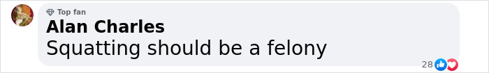 Comment by Alan Charles stating "Squatting should be a felony" with a like and heart reaction.